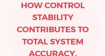How Control Stability Contributes to Total System Accuracy